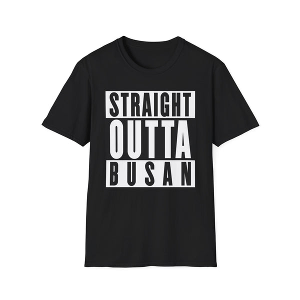 Straight Outta Busan Unisex T-Shirt
