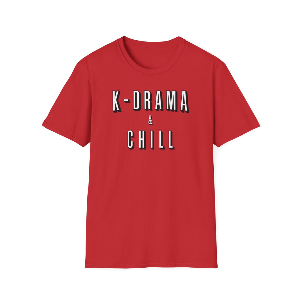 K-Drama and Chill Unisex T-Shirt