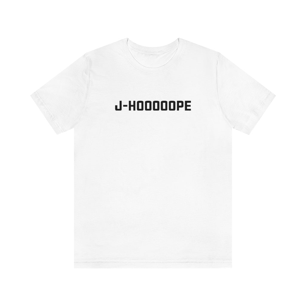 J-HOOOOOPE Unisex T-Shirt