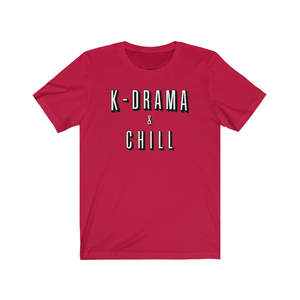 K-Drama and Chill Unisex T-Shirt
